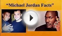 Michael Jordan Facts- "Michael Jordan Facts"
