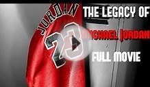 "The Legacy Of Michael Jordan" Full Movie